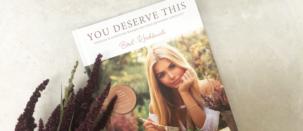 "You deserve this" Kochbuch von Pamela Reif